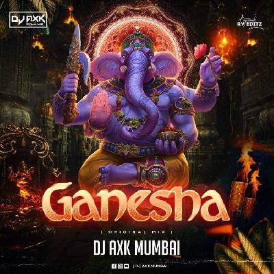 Ganesha (Orignal Mix) - DJ Axk Mumbai